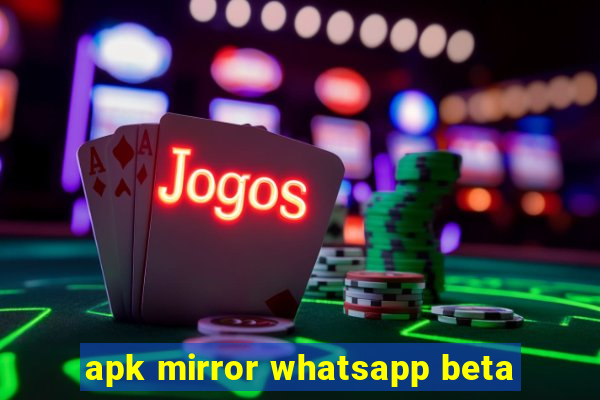 apk mirror whatsapp beta